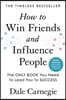 How to Win Friends and Influence People