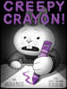 Creepy Crayon!