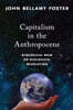 Capitalism in the Anthropocene: Ecological Ruin or Ecological Revolution