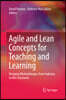 Agile and Lean Concepts for Teaching and Learning: Bringing Methodologies from Industry to the Classroom