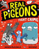 Real Pigeons Fight Crime (Book 1)