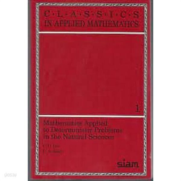 Mathematics Applied to Deterministic Problems in the Natural Sciences (Classics in Applied Mathematics Series)