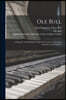 Ole Bull: a Memoir; With Ole Bull's 'Violin Notes' and A. B. Crosby's 'Anatomy of the Violinist'