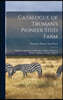 Catalogue of Truman's Pioneer Stud Farm: Importers, Exporters and Breeders of Shire, Percheron, Belgian, Suffolk and Hackney Horses