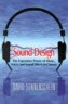 Sound Design: The Expressive Power of Music, Voice and Sound Effects in Cinema