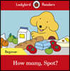 Ladybird Readers Beginner : How many, Spot?
