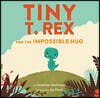 Tiny T. Rex and the Impossible Hug
