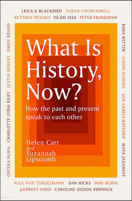 The What Is History, Now?