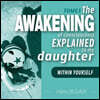 The awakening of consciousness explained to my daughter: Within you - Tome 1