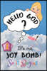 So It Begins: Hello God? It's Me, Joy Bomb - Children's Chapter Book Fiction for 8-12 - Silly but Serious Too!