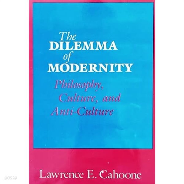 The DILEMMA of MODERNITY - Philosophy, Culture, and Anti-Culture (1988년)