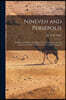 Nineveh and Persepolis: an Historical Sketch of Ancient Assyria and Persia, With an Account of the Recent Researches in Those Countries.