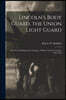 Lincoln's Body Guard, the Union Light Guard: the Seventh Independent Company of Ohio Volunteer Cavalry, 1863-1865