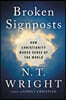 Broken Signposts: How Christianity Makes Sense of the World