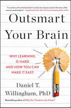 Outsmart Your Brain: Why Learning Is Hard and How You Can Make It Easy
