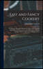Fast and Fancy Cookery; Recipes for Those Who Work From Nine to Five and Still Enjoy Entertaining at Seven, With Hints on the Gracious Feeding of the