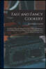 Fast and Fancy Cookery; Recipes for Those Who Work From Nine to Five and Still Enjoy Entertaining at Seven, With Hints on the Gracious Feeding of the