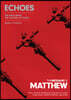 The Message of Matthew: Echoes (Softcover): The Bible Meets the Culture of Today
