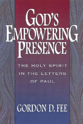 God&#39;s Empowering Presence: The Holy Spirit in the Letters of Paul