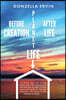 Before Creation, Planet Life, After Life
