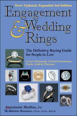 Engagement &amp; Wedding Rings (3rd Edition): The Definitive Buying Guide for People in Love