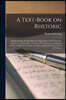 A Text-book on Rhetoric: Supplementing the Development of the Science With Exhaustive Practice in Composition: a Course of Practical Lessons Ad