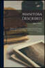 Manitoba Described [microform]: Being a Series of General Observations Upon the Farming, Climate, Sport, Natural History and Future Prospects of the C