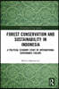 Forest Conservation and Sustainability in Indonesia