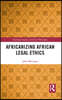 Africanizing African Legal Ethics