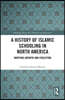 History of Islamic Schooling in North America