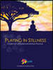Playing in Stillness: A Collection of Guided Mindfulness Practices