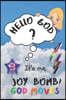 God Moves: Hello God? It's Me, Joy Bomb! - Children's Chapter Book Fiction for 8-12 - Silly but Serious Too!