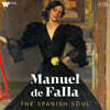 마누엘 데 파야 작품 선집 (Manuel de Falla: Edition - The Spanish Soul)
