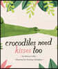 Pictory Pre-Step 72 : Crocodiles Need Kisses Too