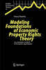 Modeling Foundations of Economic Property Rights Theory: An Axiomatic Analysis of Economic Agreements