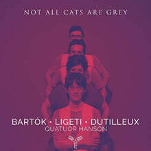 Quatuor Hanson 리게티 / 바르톡 / 뒤티외: 현악 사중주 - 한손 사중주단 (Not All Cats Are Grey)