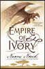 Empire of Ivory: Book Four of Temeraire