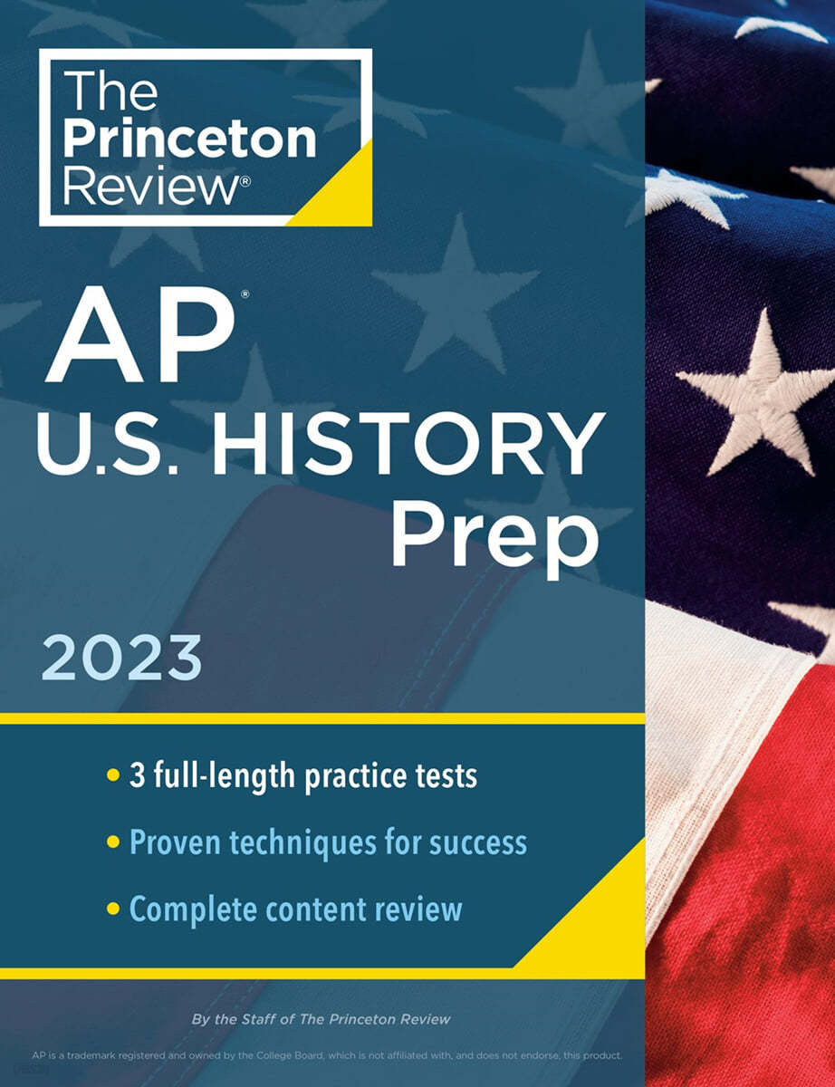 Princeton Review AP U.S. History Prep, 2023: 3 Practice Tests + Complete Content Review + Strategies &amp; Techniques