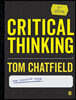 Critical Thinking: Your Guide to Effective Argument, Successful Analysis and Independent Study