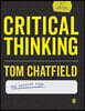 Critical Thinking: Your Guide to Effective Argument, Successful Analysis and Independent Study