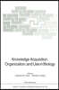 Knowledge Acquisition, Organization, and Use in Biology: Proceedings of the NATO Advanced Research Workshop on Biology Knowledge: Its Acquisition, Org