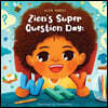 Zion's Super Question Day: Why?