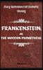 FRANKENSTEIN; OR, THE MODERN PROMETHEUS. by Mary Wollstonecraft (Godwin) Shelley: ( The 1818 Text - The Complete Uncensored Edition - by Mary Shelley
