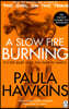 A Slow Fire Burning