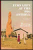 Turn Left at the Big Anthill: a memoir