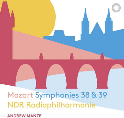 Andrew Manze 모차르트: 교향곡 38, 39번 (Mozart: Symphonies K.504 'Prague', K.543)