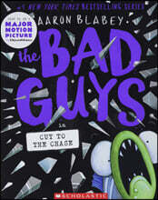 The Bad Guys #13 : The Bad Guys in Cut to the Chase