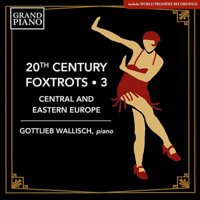 Gottlieb Wallisch 20세기 폭스트롯 3집 (20th Century Foxtrots Vol. 3 - Central and Eastern Europe) 