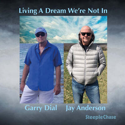 Garry Dial / Jay Anderson (게리 다이얼 / 제이 앤더슨) - Living A Dream We’re Not In