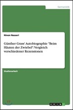 G?nther Grass' Autobiographie Beim H?uten Der Zwiebel: Vergleich Verschiedener Rezensionen